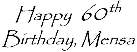 Happy 60th Birthday Mensa